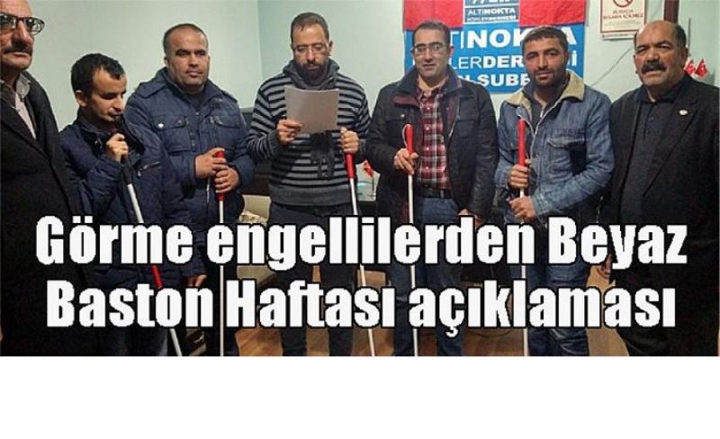 Görme engellilerden Beyaz Baston Haftası açıklaması