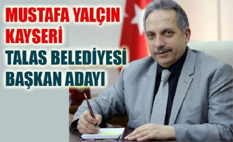 Mustafa Yalçın Talas Belediye Başkan Adayı