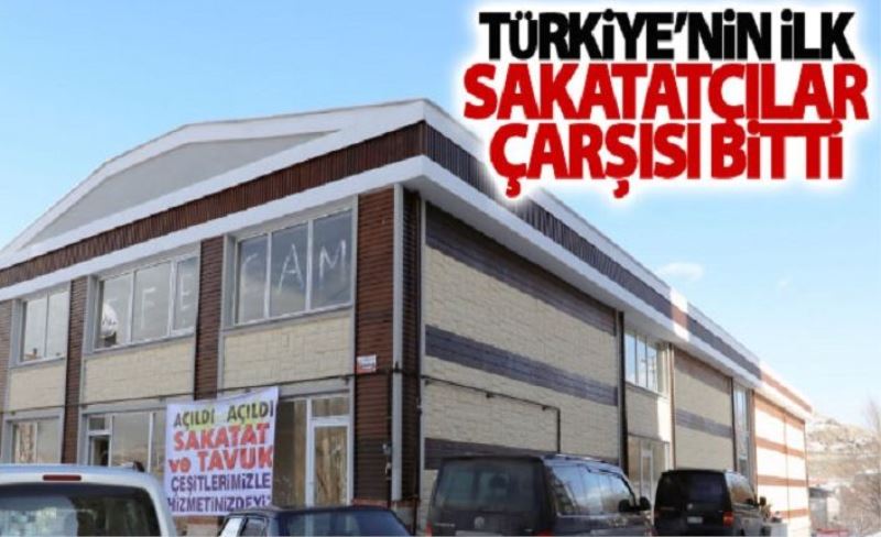 Türkiye’nin ilk sakatatçılar çarşısı bitti