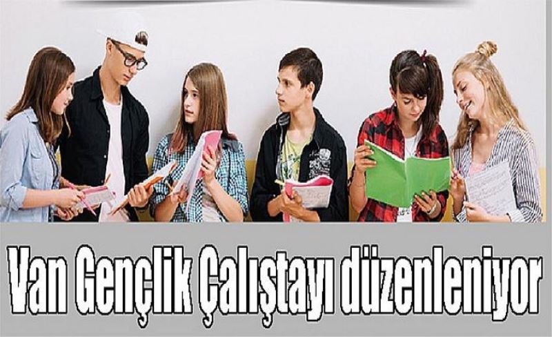 Van Gençlik Çalıştayı düzenleniyor