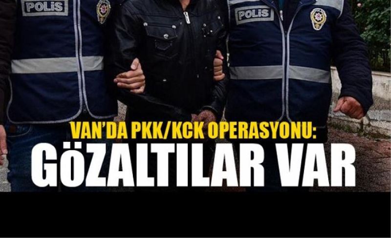 Van’da PKK/KCK operasyonu: 10 gözaltı