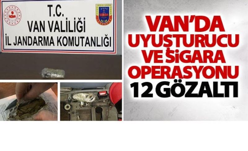 Van’da uyuşturucu ve sigara operasyonu: 12 gözaltı