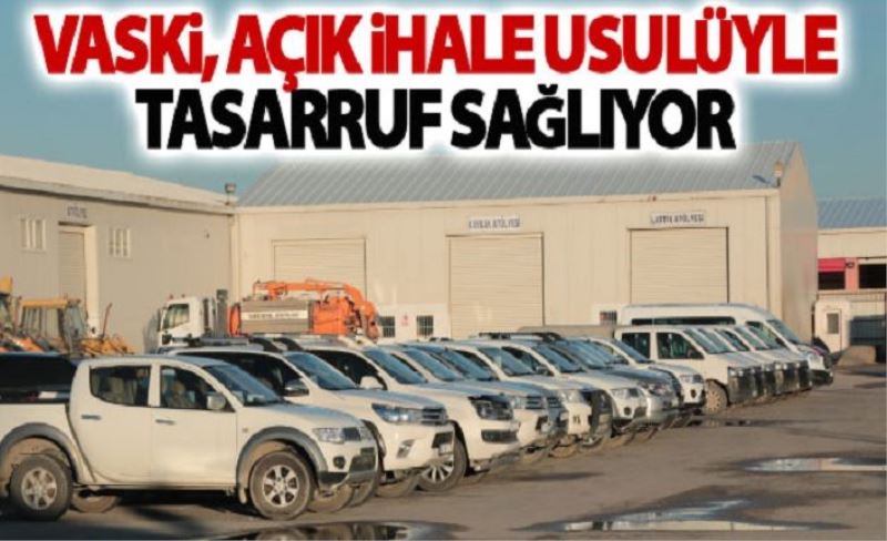 VASKİ, açık ihale sistemi ile tasarruf ediyor