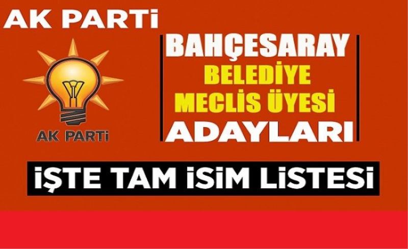 AK Parti Bahçesaray Belediye Meclis Üyesi adayları