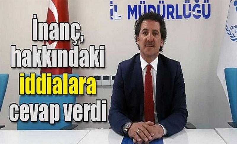 İnanç, hakkındaki iddialara cevap verdi