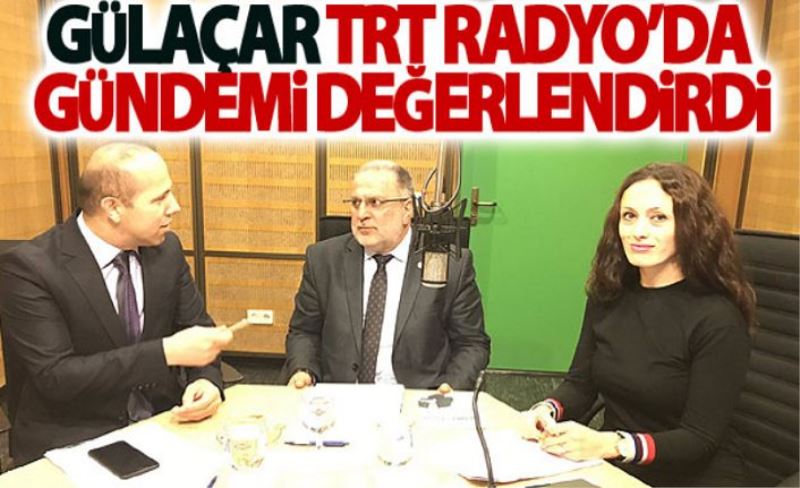 Van Milletvekili Gülaçar TRT Radyo’da Gündemi Değerlendirdi