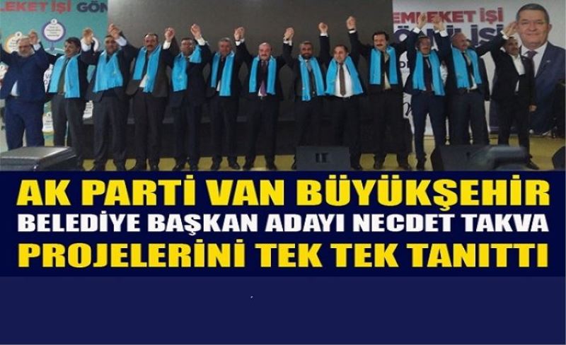 AK Parti Van Büyükşehir Belediye Başkan Adayı Necdet Takva projelerini tanıttı