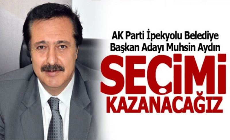 AK Partili Muhsin Aydın: Çok iddialıyız