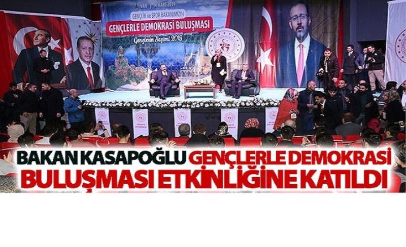 Bakan Kasapoğlu Gençlerle Demokrasi Buluşması etkinliğine katıldı