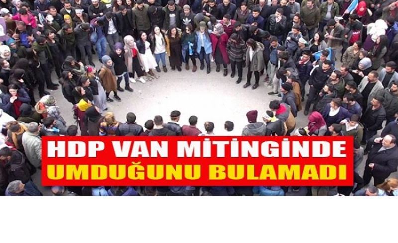 HDP Van mitinginde umduğunu bulamadı