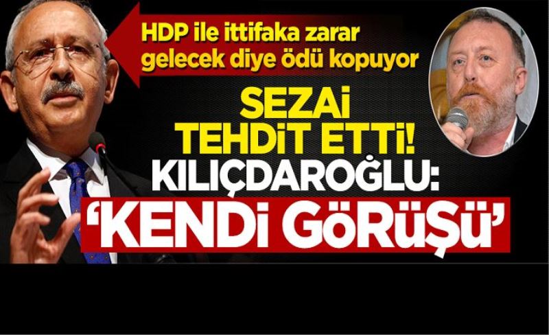 Kılıçdaroğlu HDP ile ittifaka zarar gelmesin diye Sezai Temelli'nin sözlerini geçiştirdi!