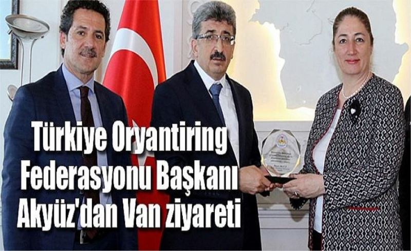 Oryantiring Federasyon Başkanı Akyüz Van’da…