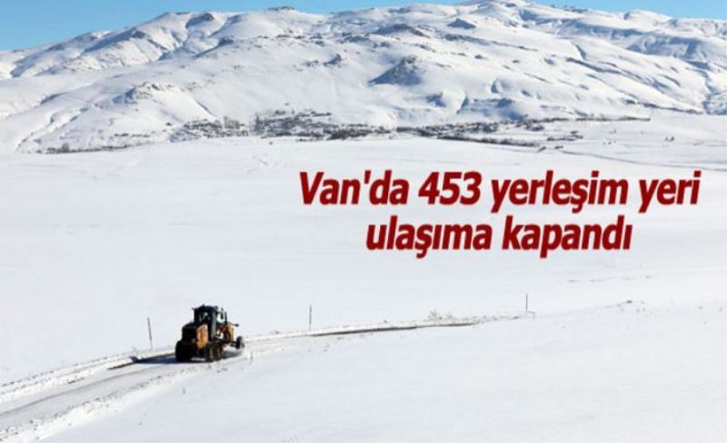 Van'da 453 yerleşim yeri ulaşıma kapandı