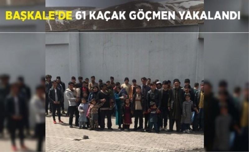 Başkale’de 61 kaçak göçmen yakalandı