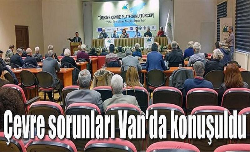 Çevre sorunları Van'da konuşuldu