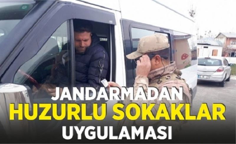 Jandarmadan huzurlu sokaklar uygulaması