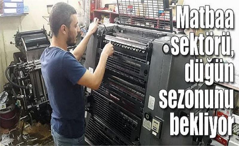 Matbaa sektörü, düğün sezonunu bekliyor