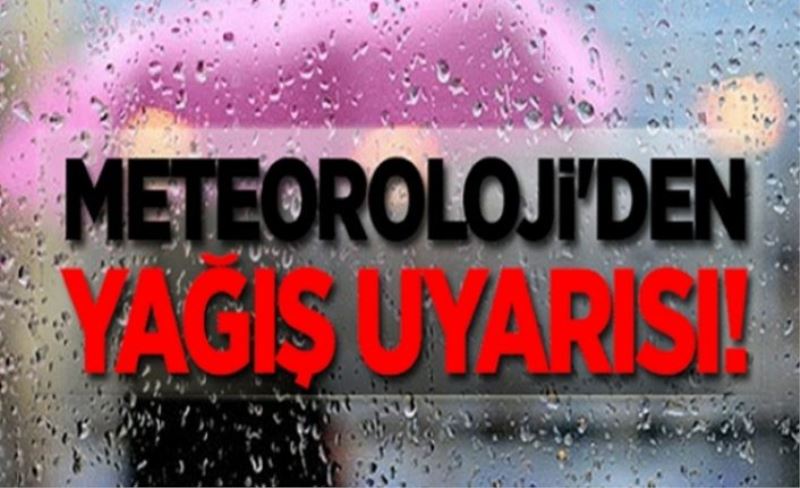 Meteorolojiden yağış uyarısı