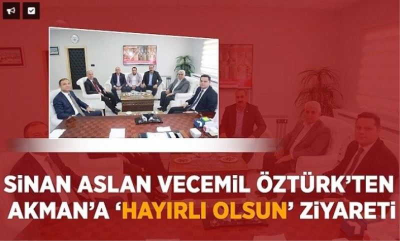 Vali Yardımcısı Aslan ve Kaymakam Öztürk’ten, Akman’a ziyaret…