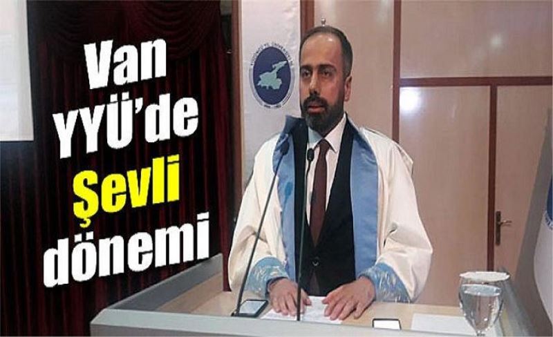 Van YYÜ’de Şevli dönemi