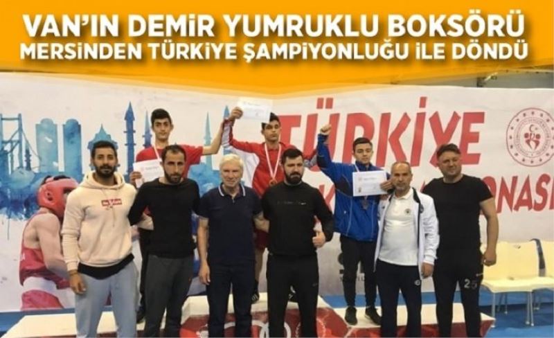 Van’ın demir yumruklu boksörü mersinden Türkiye şampiyonluğu ile döndü