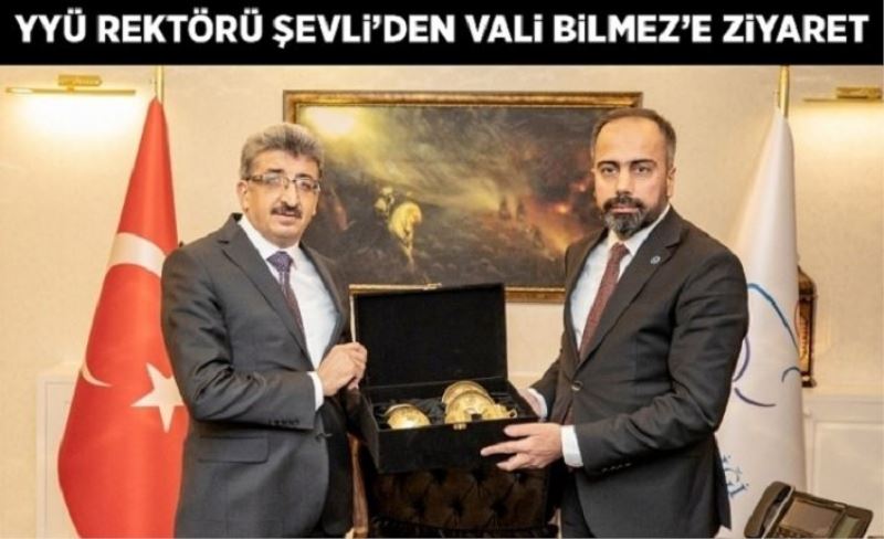 YYÜ Rektörü Şevli’den, Vali Bilmez’e ziyaret