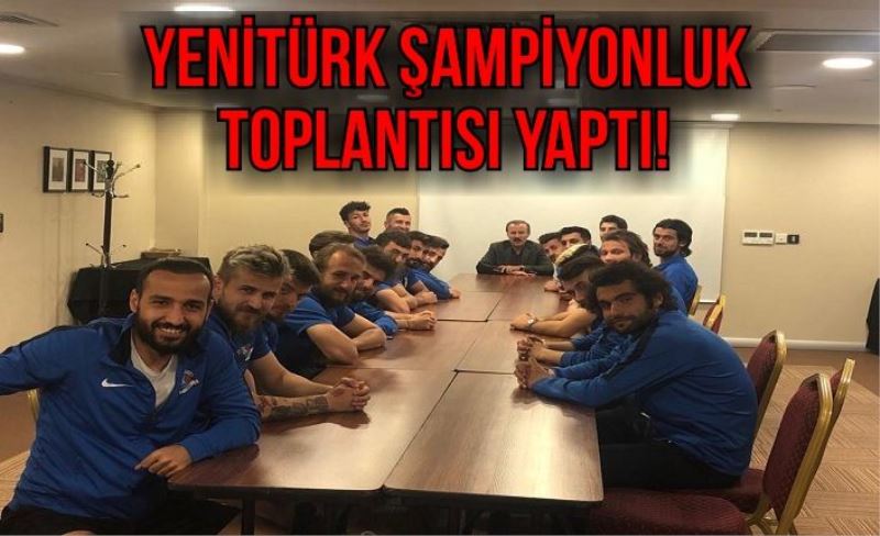 BAŞKAN YENİTÜRK, TEKNİK EKİP VE FUTBOLCULARDAN ŞAMPİYONLUK SÖZÜ ALDI