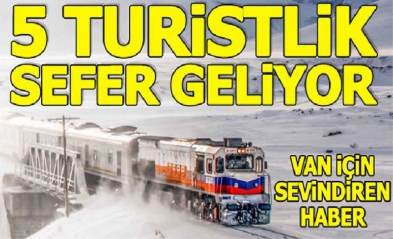 Doğu Ekspresi gibi 5 yeni turistik hat