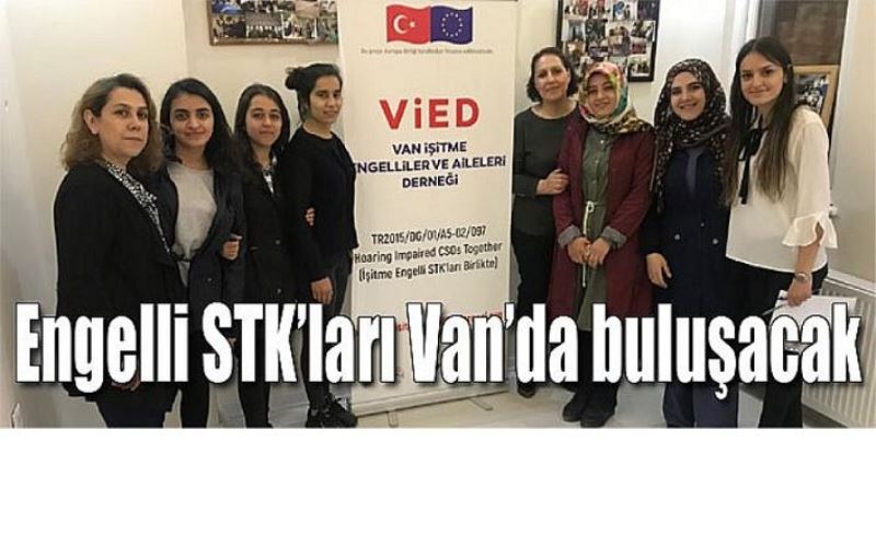 Engelli STK’ları Van’da buluşacak