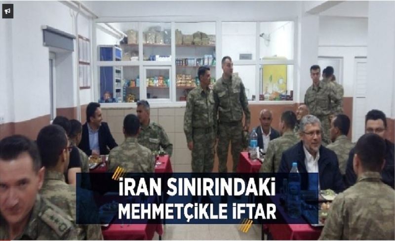 İran sınırındaki Mehmetçikle iftar