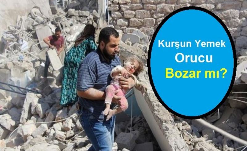 Kurşun Yemek Orucu Bozar mı?