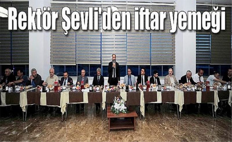 Rektör Şevli'den iftar yemeği