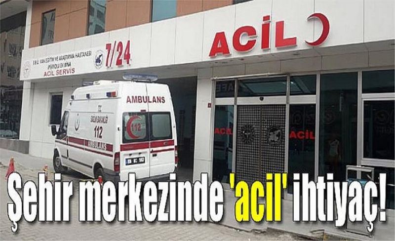 Şehir merkezinde 'acil' ihtiyaç!