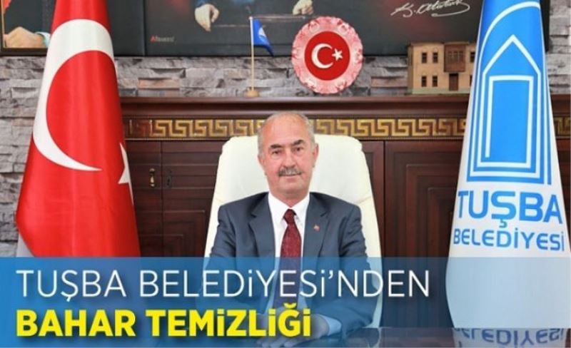 Tuşba Belediyesi’nden bahar temizliği