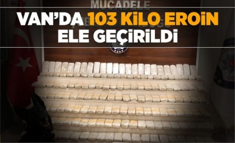Tuşba'da 103 kilo eroin ele geçirildi