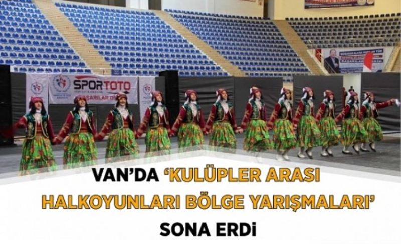 Van'da, Kulüplerarası Halk Oyunları yarışması sona erdi