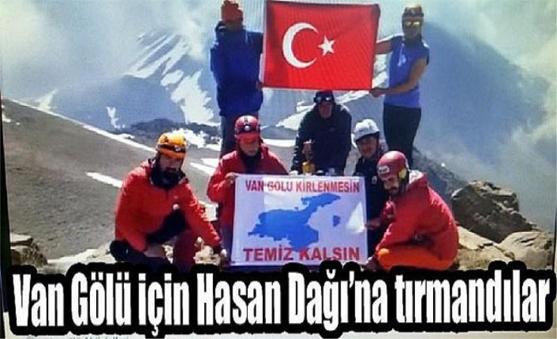 Van Gölü için Hasan Dağı’na tırmandılar