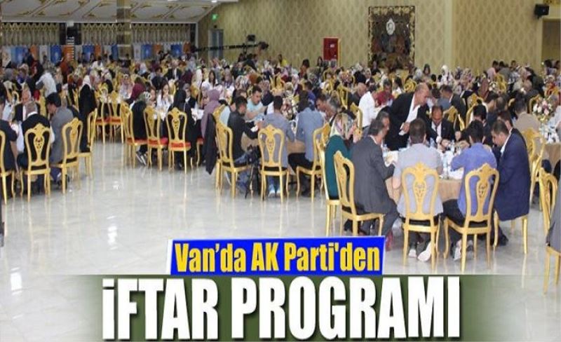 Van’da AK Parti'den iftar programı