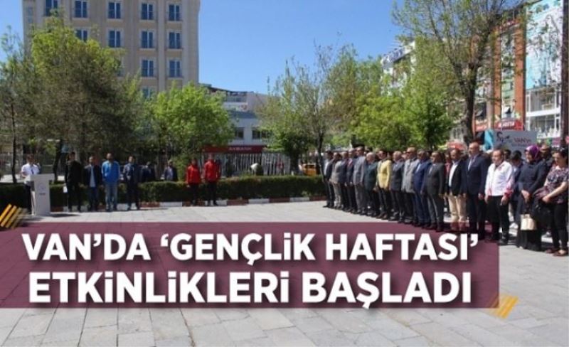 Van’da ‘Gençlik Haftası’ etkinlikleri başladı