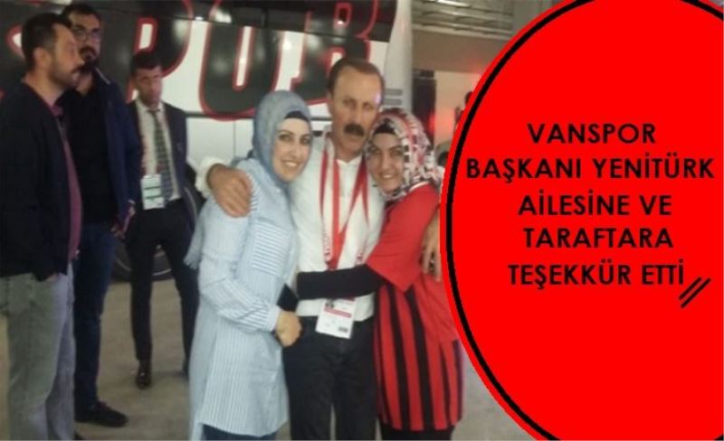 Vanspor Başkanı Yenitürk ailesine ve taraftara teşekkür etti