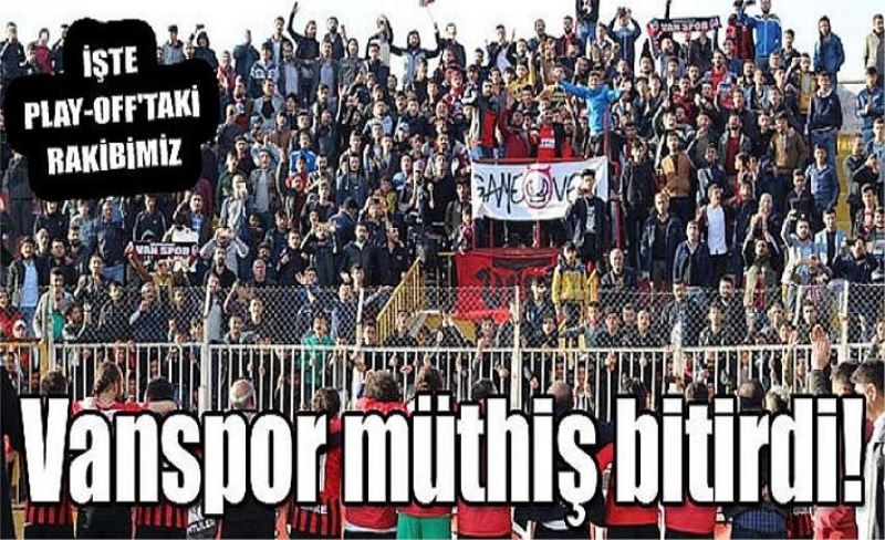 Vanspor müthiş bitirdi!