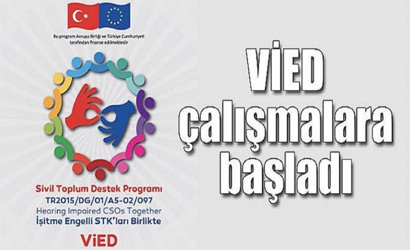 VİED çalışmalara başladı