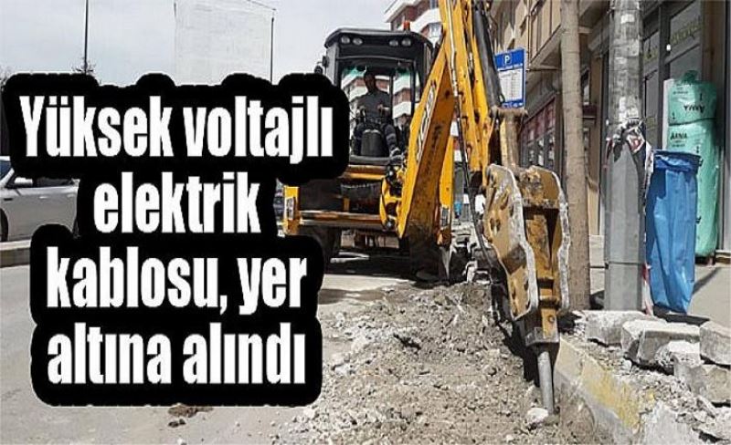 Yüksek voltajlı elektrik kablosu, yer altına alındı