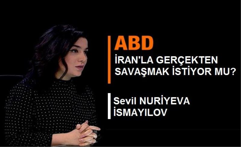 ABD İran’la gerçekten savaşmak istiyor mu?