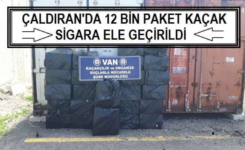 Çaldıran’da 12 bin paket kaçak sigara ele geçirildi