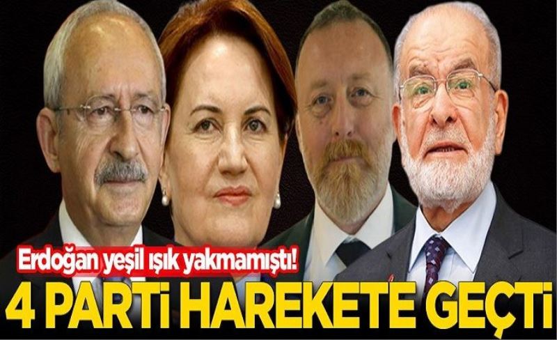 CHP, HDP, İYİ Parti ve Saadet Partisi harekete geçti