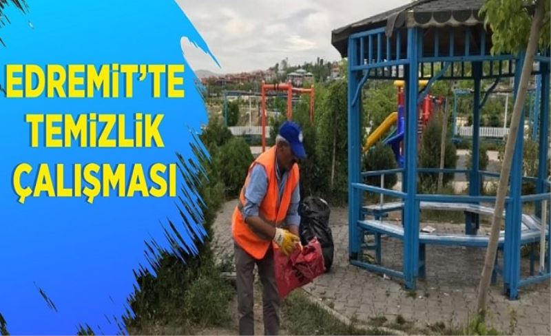 Edremit’te temizlik çalışmaları hız kazandı