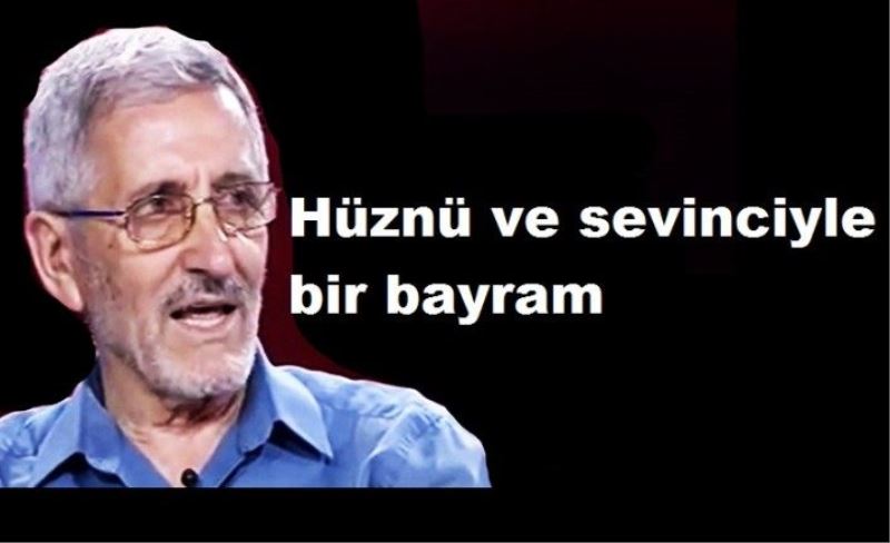 Hüznü ve sevinciyle bir bayram