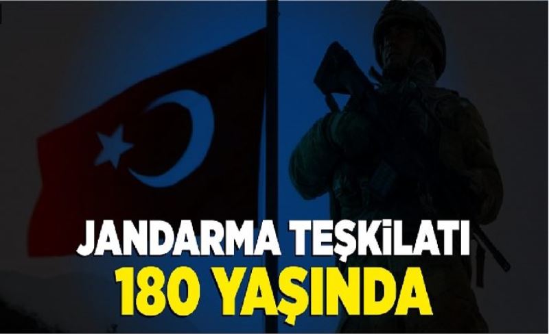 Jandarma Teşkilatı’nın 180. kuruluş yıldönümü