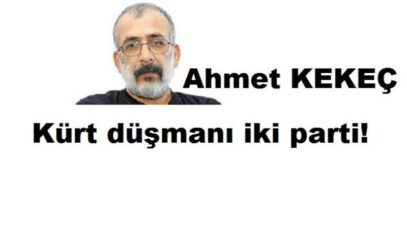 Kürt düşmanı iki parti!